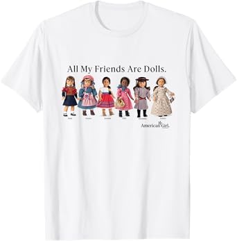 American Girl - All My Friends Are Dolls T-Shirt