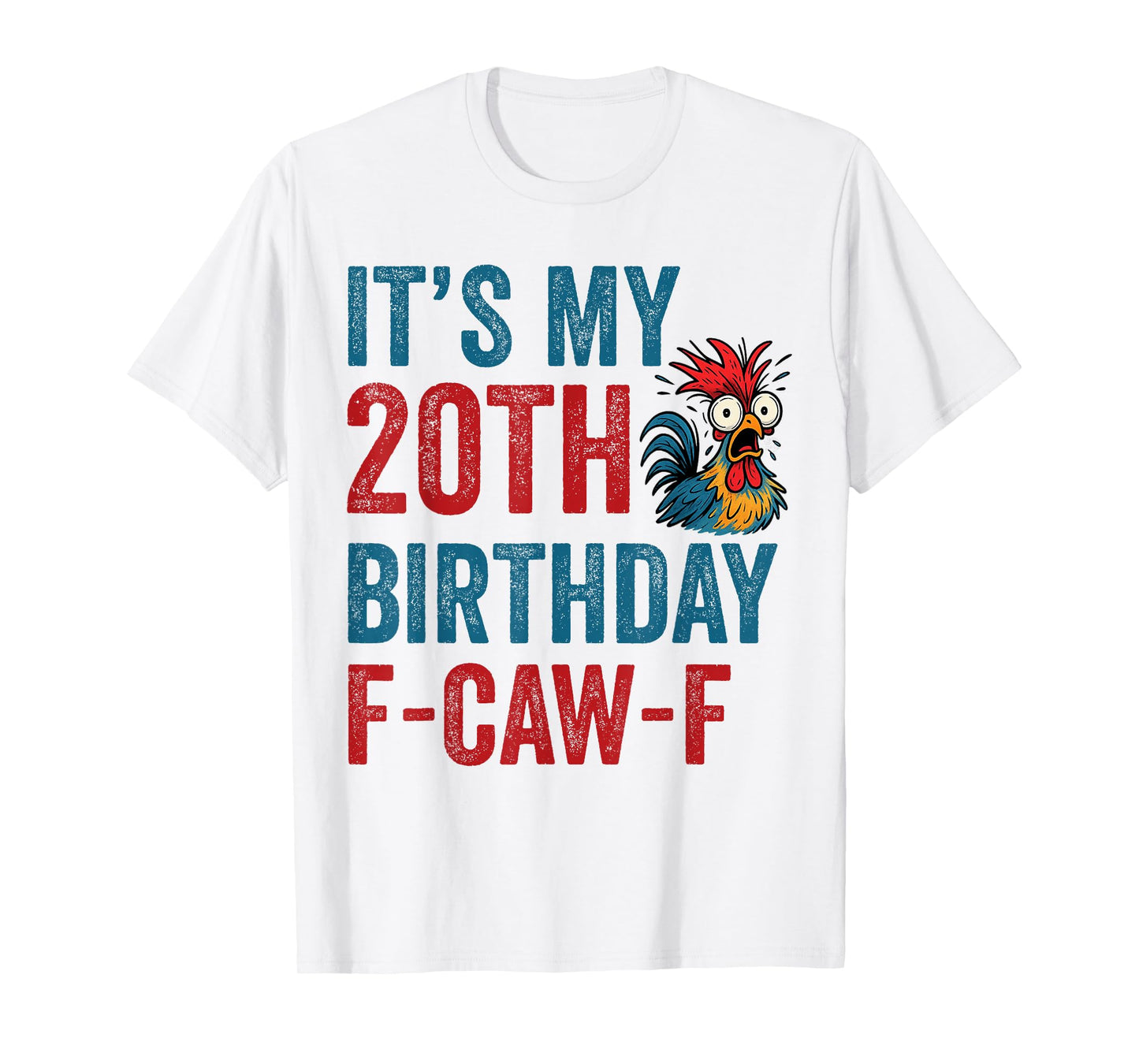 20th Birthday Funny F-Caw-F Chicken Rooster Crow FCAWF Meme T-Shirt