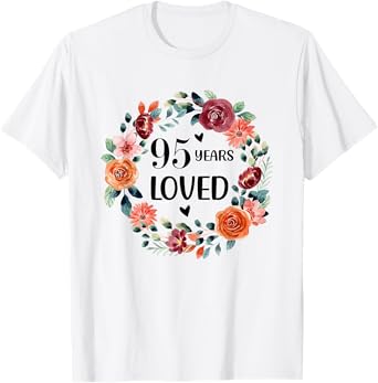 95 Years Loved Mom Grandma 95 Years Old Birthday T-Shirt
