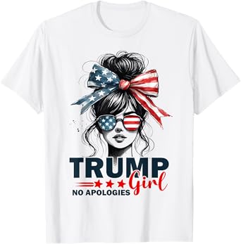 Trump Girl No Apologies Messy Bun Sunglasses Trump 2024 USA T-Shirt