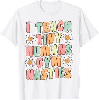 I Teach Tiny Humans Gymnastics Coach Groovy Retro Gymnastics T-Shirt