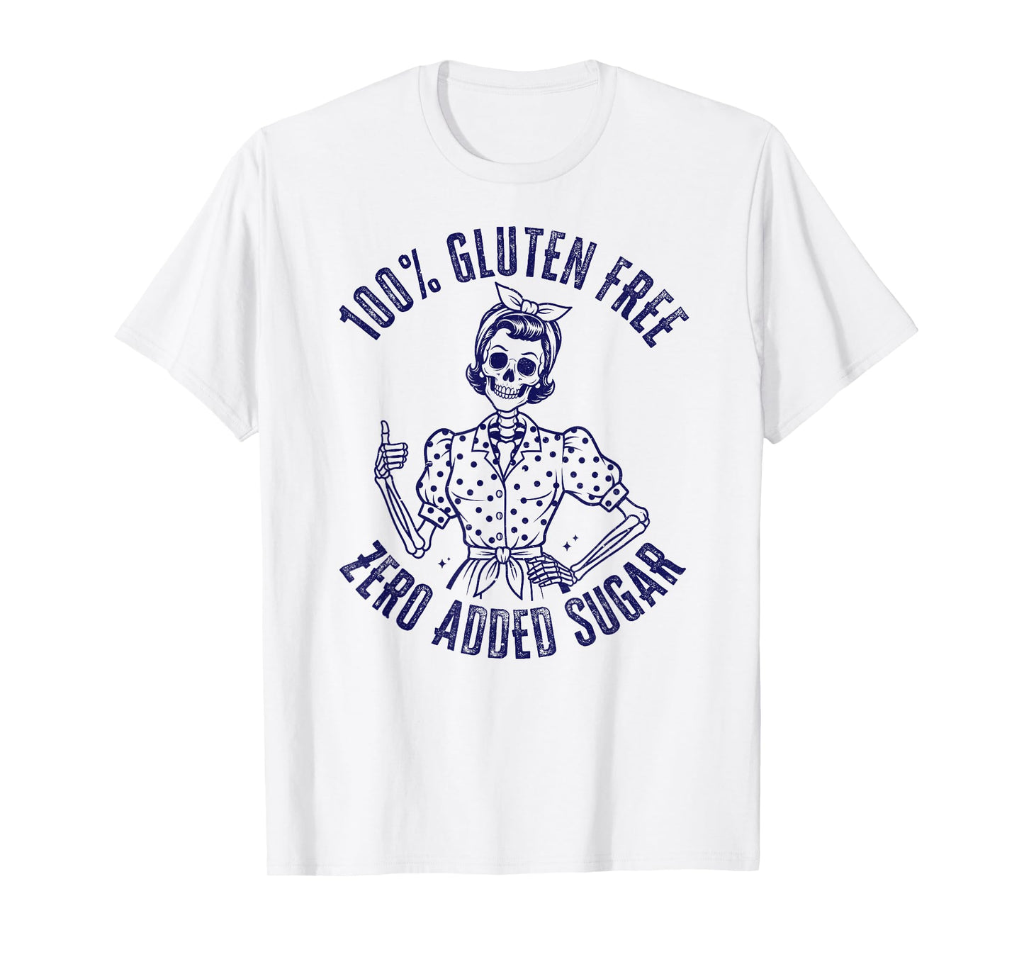 100 Gluten Free Zero Added Sugar Celiac Awareness Skeleton T-Shirt