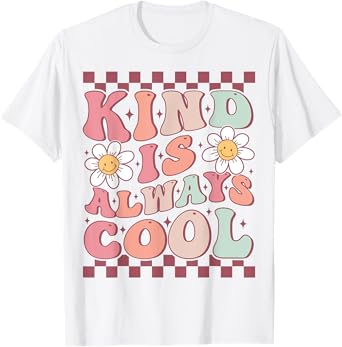 Kindness Is Always Cool Cute Groovy Daisy Flower Positivity T-Shirt