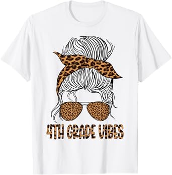 Leopard Messy Bun Fourth 4th Grade Vibes Only Back To School T-Shirt