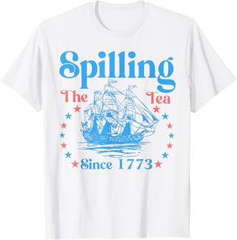 Funny 4th Of July Spilling The Tea Since 1773 Mens Womens T-Shirt