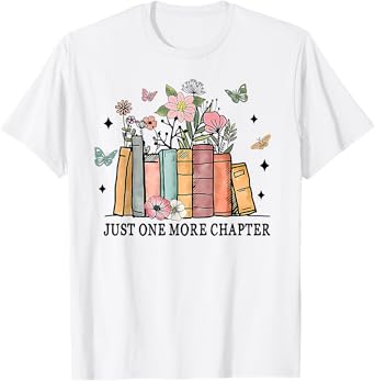Funny Wildflower Floral Book Just One More Chapter T-Shirt