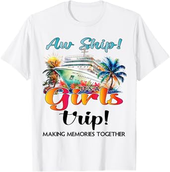 Aw Ship Its A Girls Trip Cruise 2025 Vacation Girls Matching T-Shirt