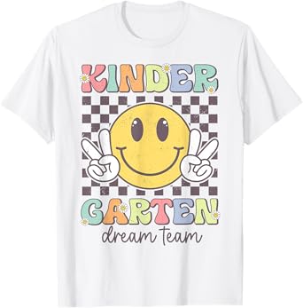 Kindergarten Dream Team Smile Back To School Teachers Kids T-Shirt