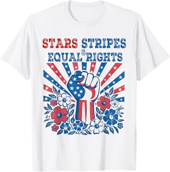 Stars Stripes And Equal Rights 4th July Patriotic Activist T-Shirt