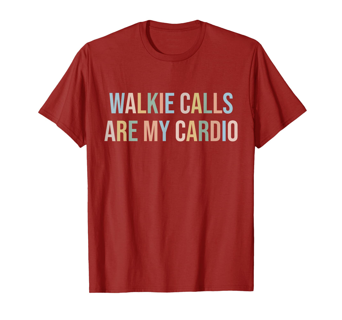 ABA SPED Teacher Coping Skills Walkie Calls Are My Cardio T-Shirt for Men Women Girls Kids