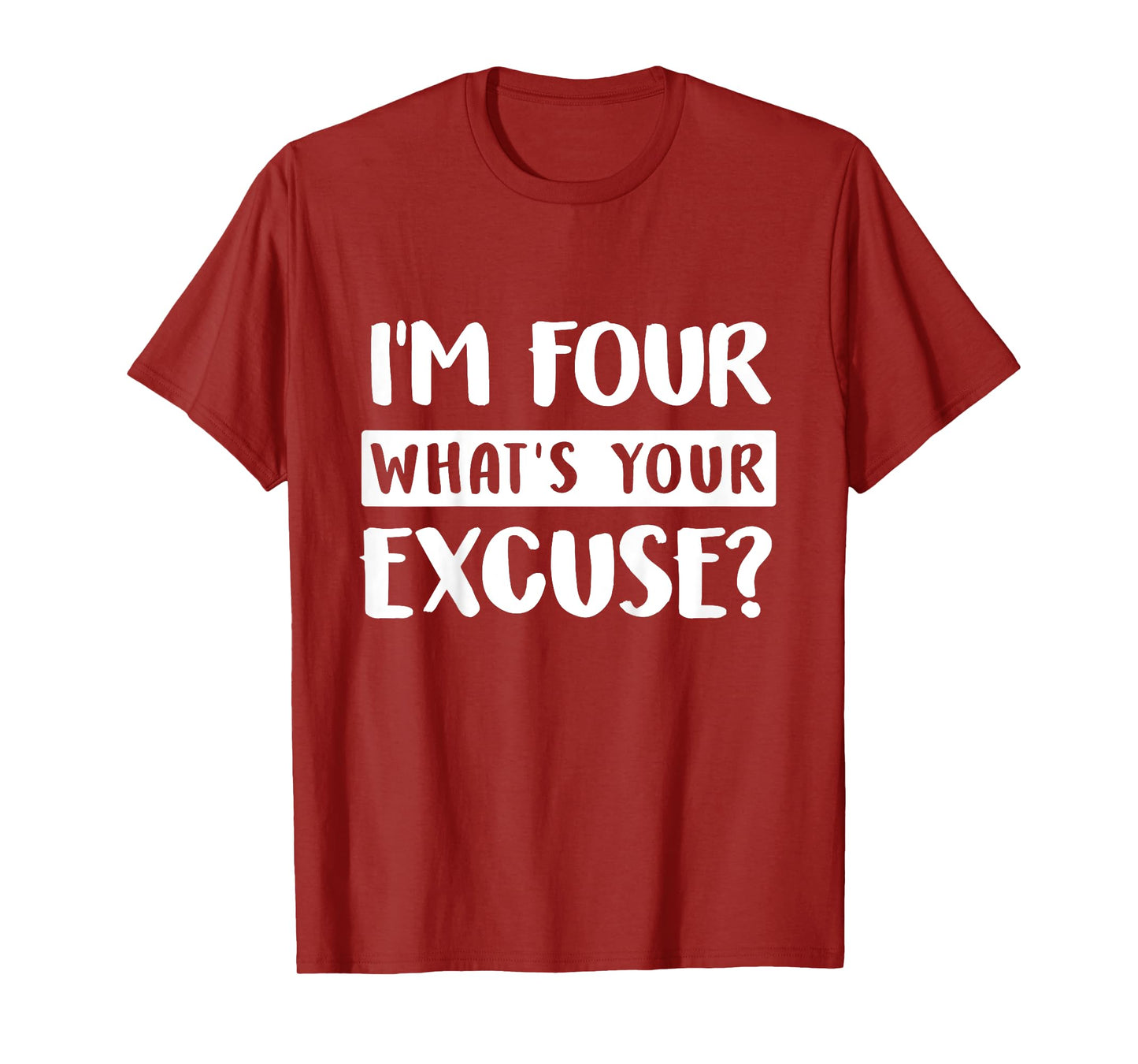 4th Birthday Im Four Whats Your Excuse Kids Toddlers T-Shirt