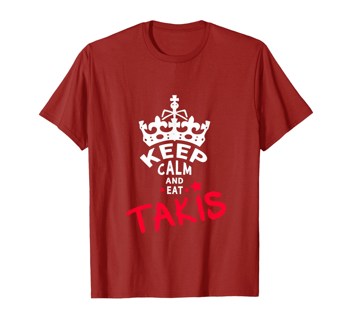 Keep Calm And Eat Takis White Foodies Design T-Shirt