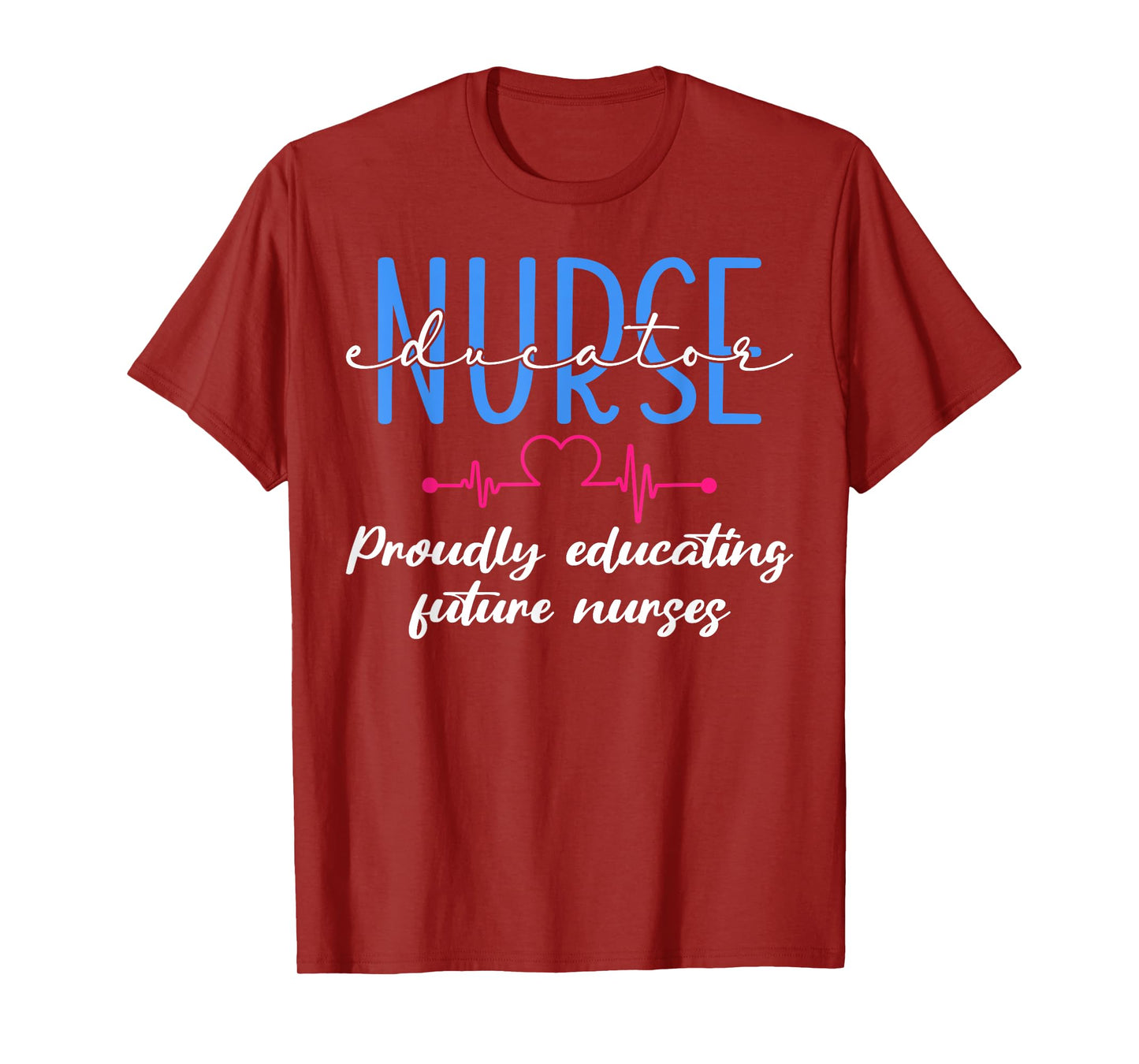 Proudly Educating Future Nurses Nurse Educator T-Shirt