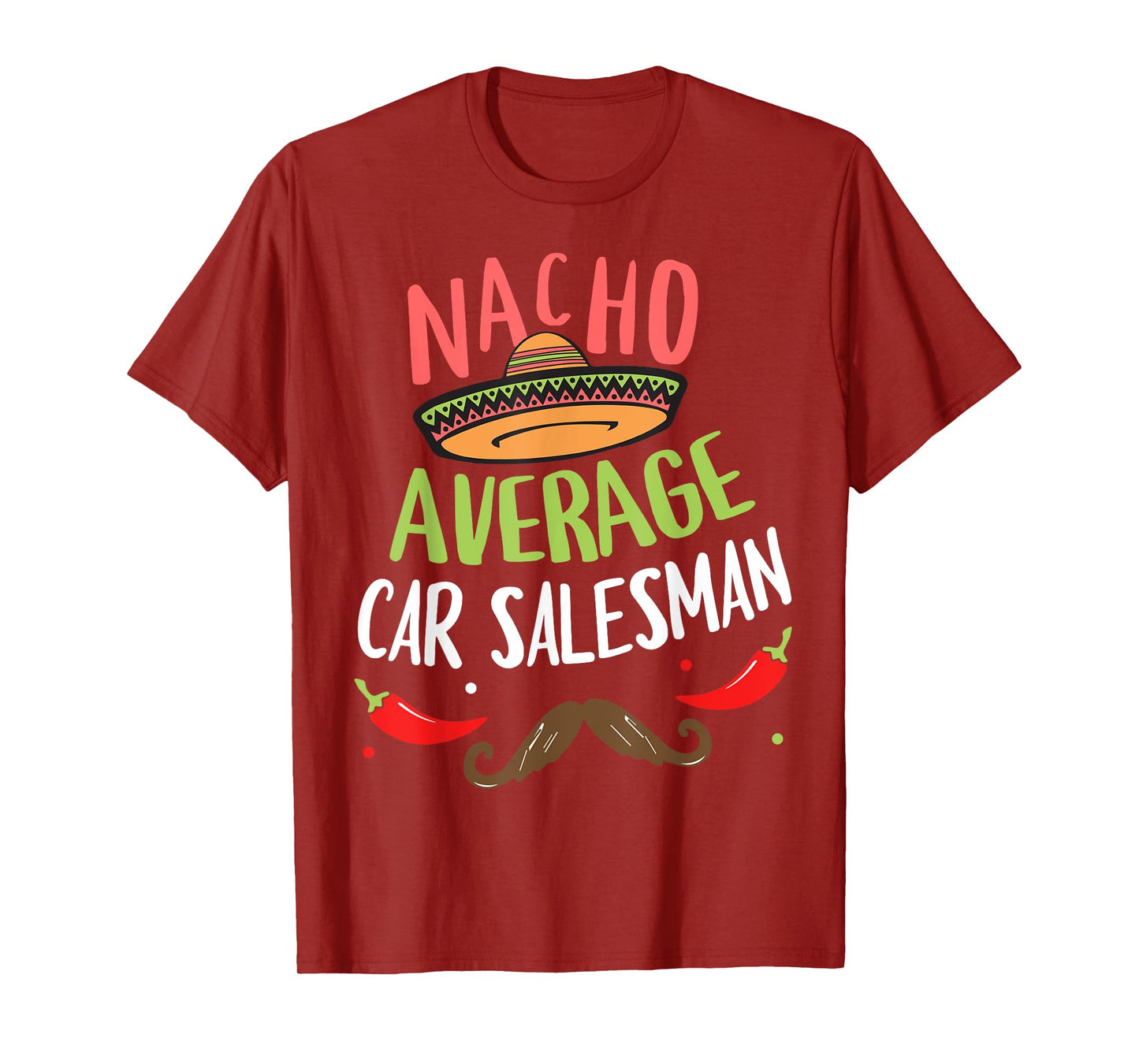 Nacho Average Car Salesman Sombrero Beard Cinco de Mayo T-Shirt