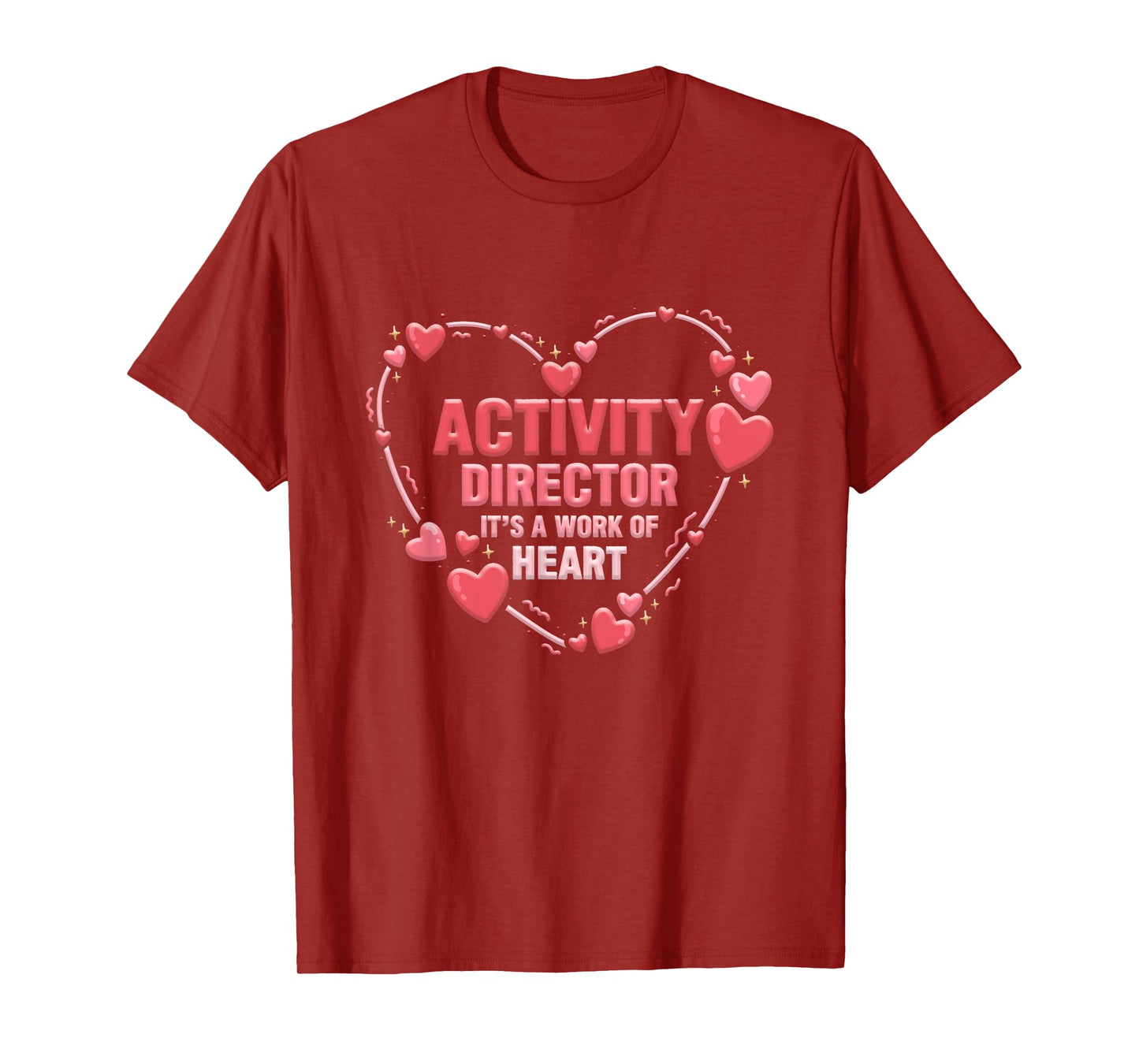 Activity Director It's A Work Of Heart Appreciation Activity T-Shirt