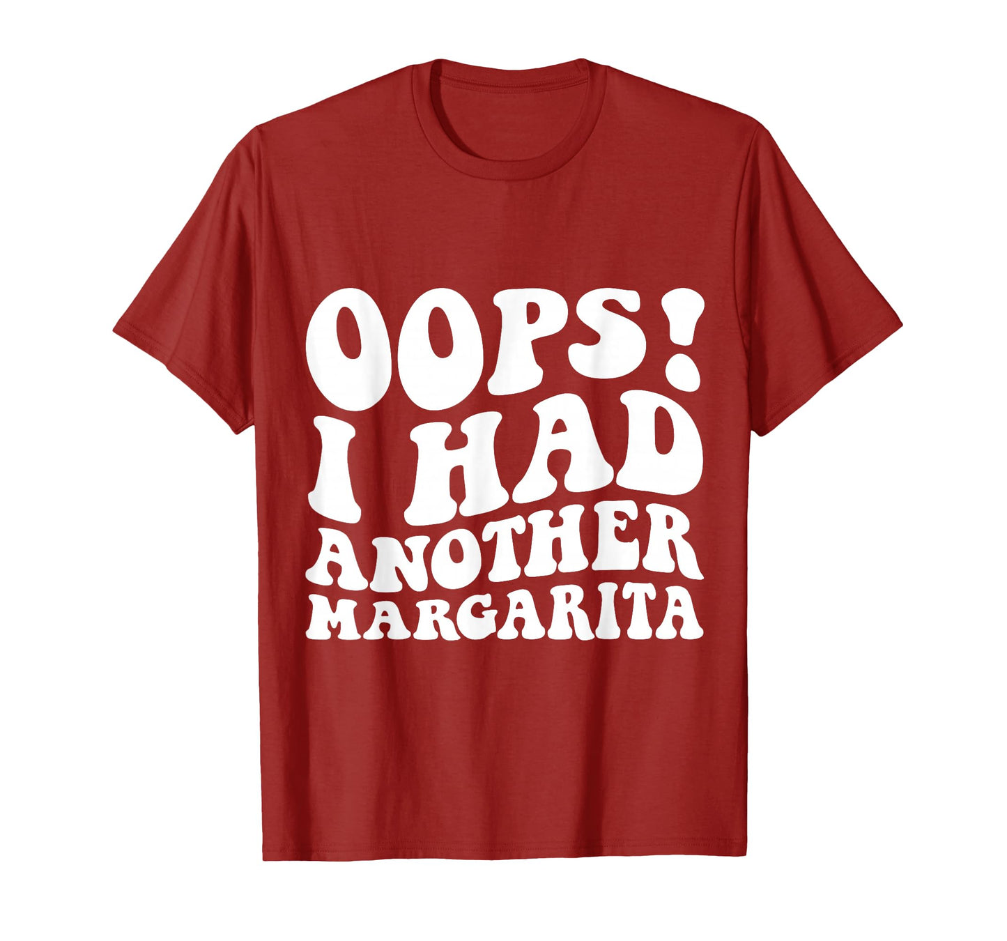 Oops I Had Another Margarita Funny Party Apparel T-Shirt