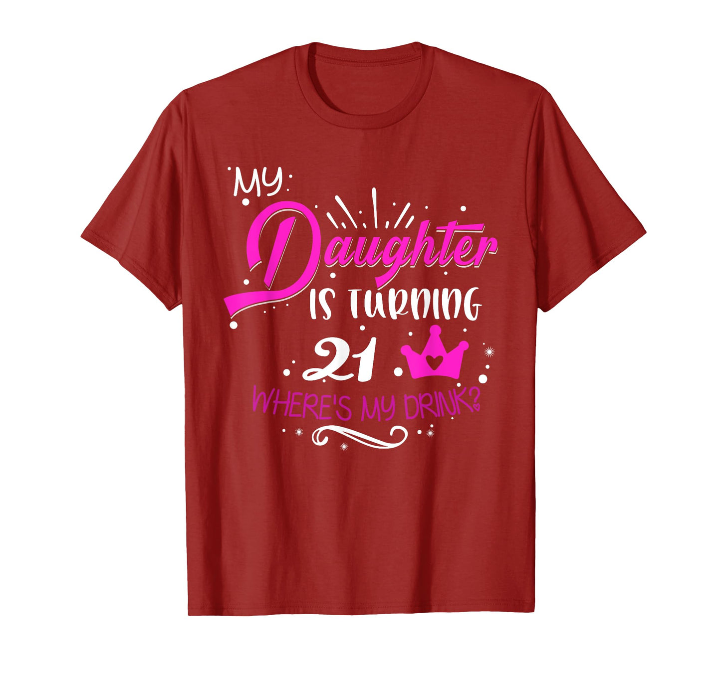 21st Birthday Dad Mom 21 Years Old Tee for Daughter Family T-Shirt