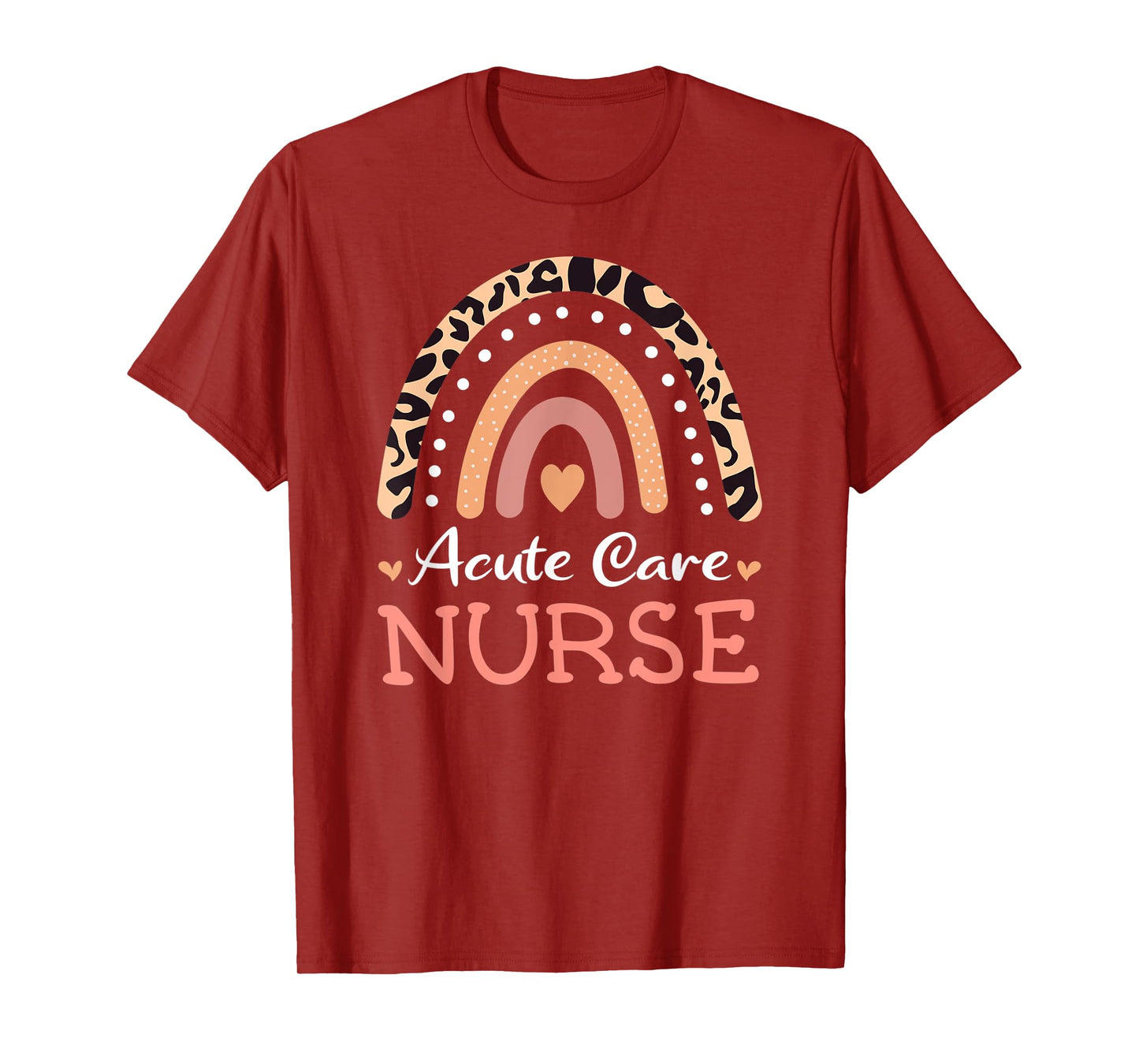 Acute Care Nurse Leopard Rainbow Appreciation Nursing T-Shirt