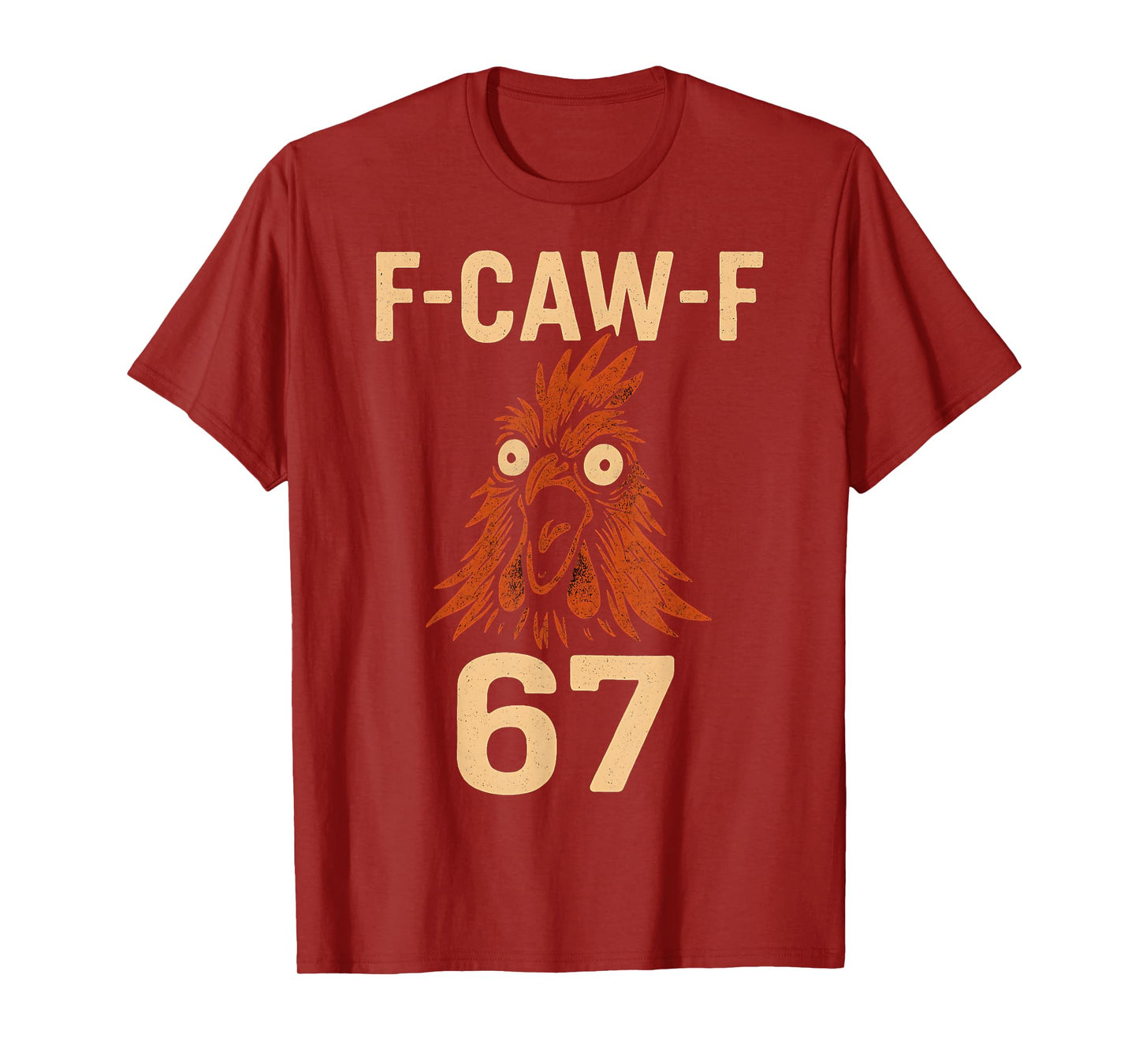 67 Meme Funny F-CAW-F Chicken T-Shirt
