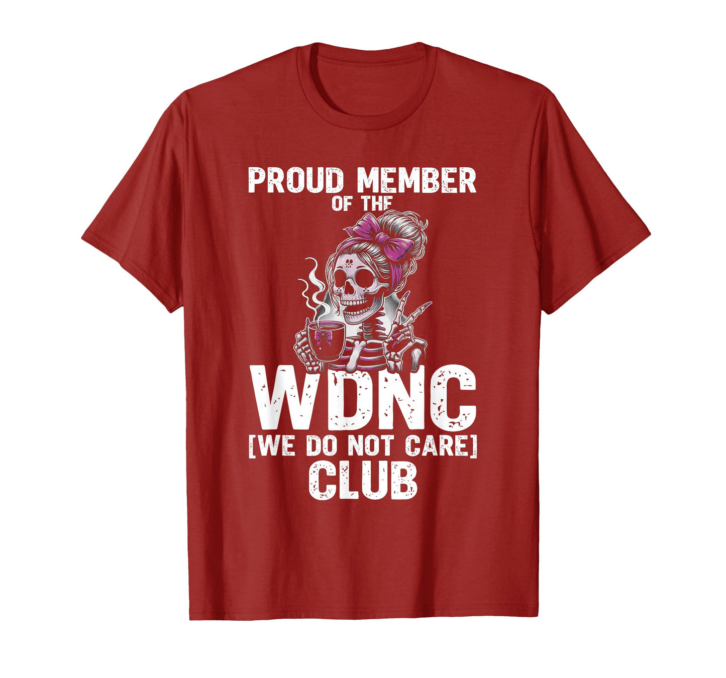 Skeleton Proud Member of The We Do Not Care Club T-Shirt