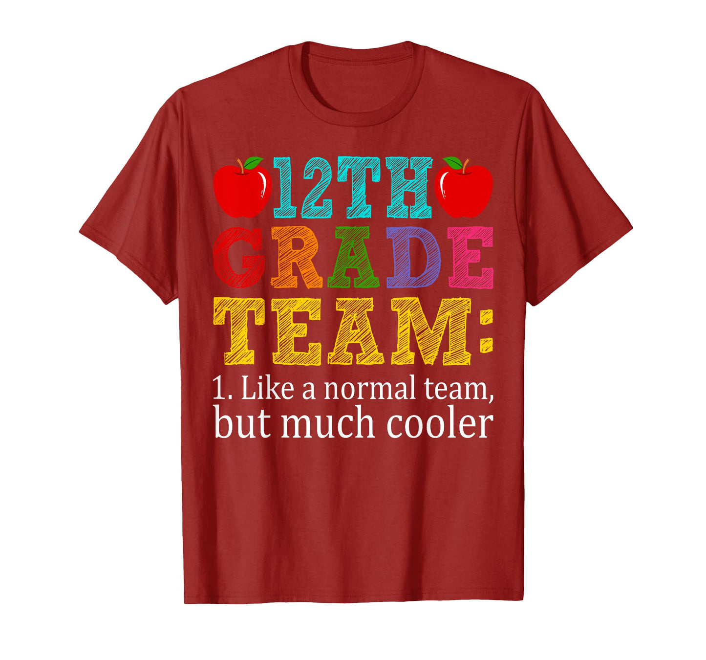 12th Grade Team Like A Normal Team But Cooler Twelfth Grade T-Shirt