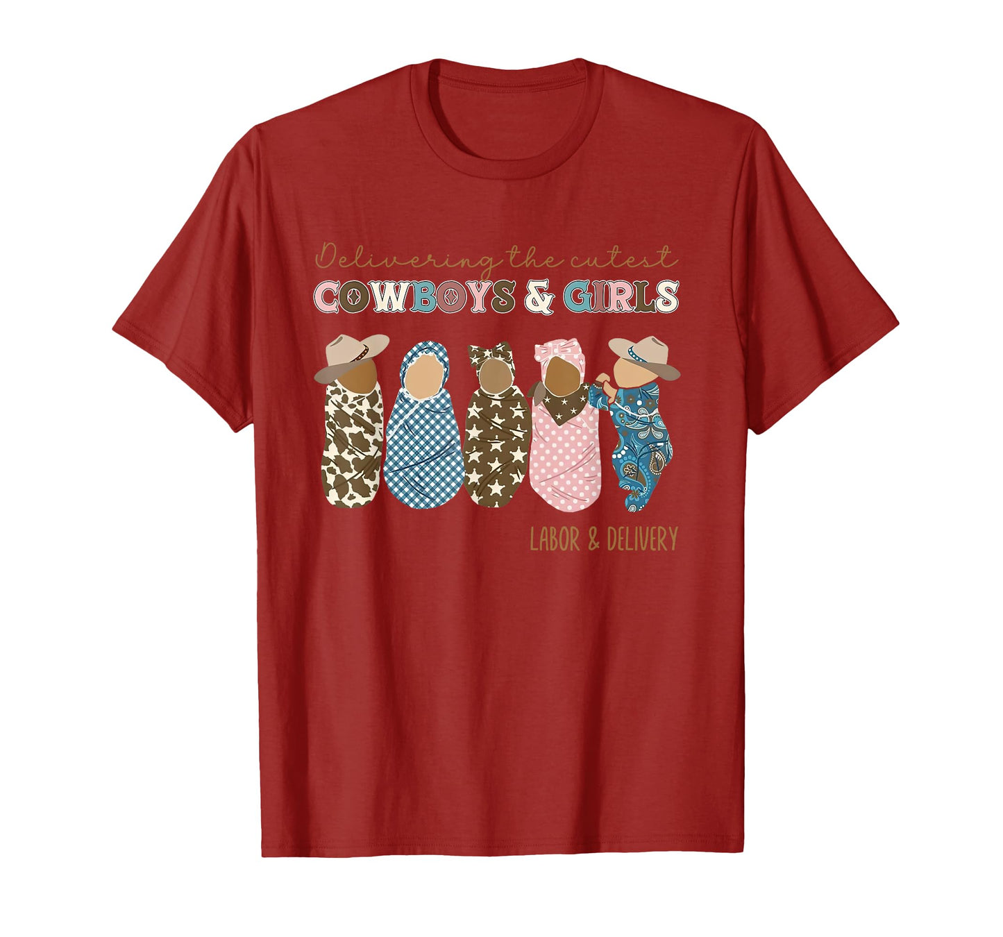 Western L&D Nurse Delivering The Cutest Cowboys And Girls T-Shirt