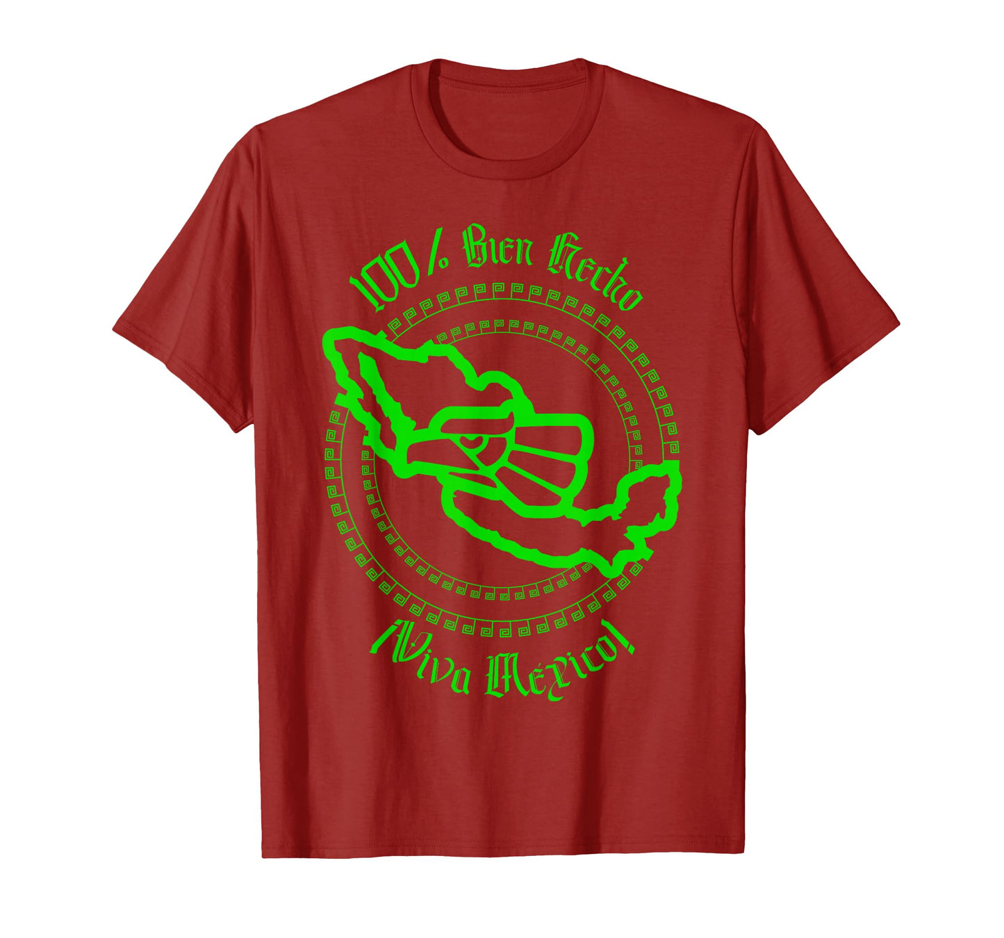 100% bien Hecho ¡Que Viva México! T-Shirt