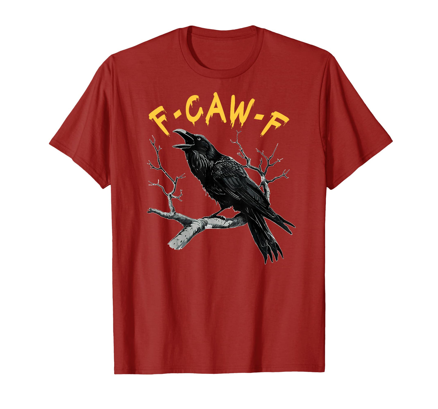 (On Back) F-Caw-F Black Crow Black Bird Funny Crow F-Caw-F T-Shirt
