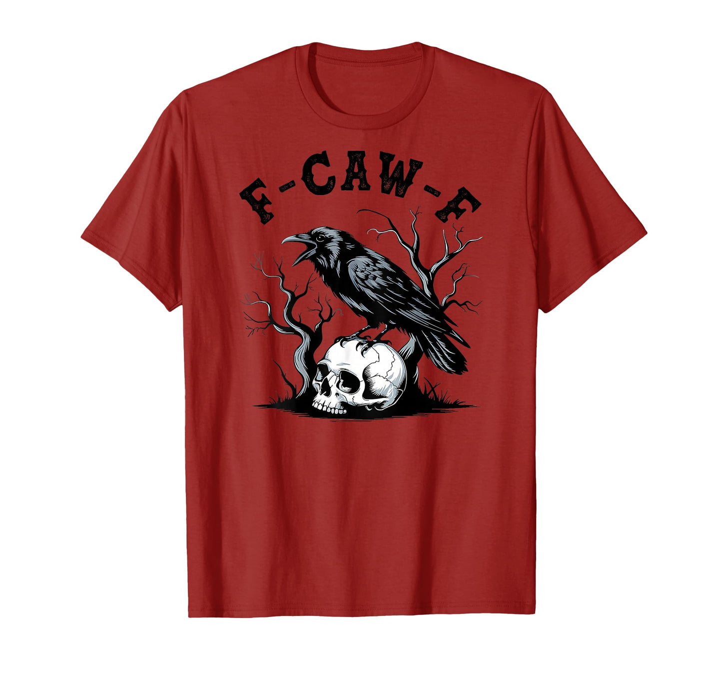(On Back) F-Caw-F Black Crow Black Bird Funny Crow F-Caw-F T-Shirt
