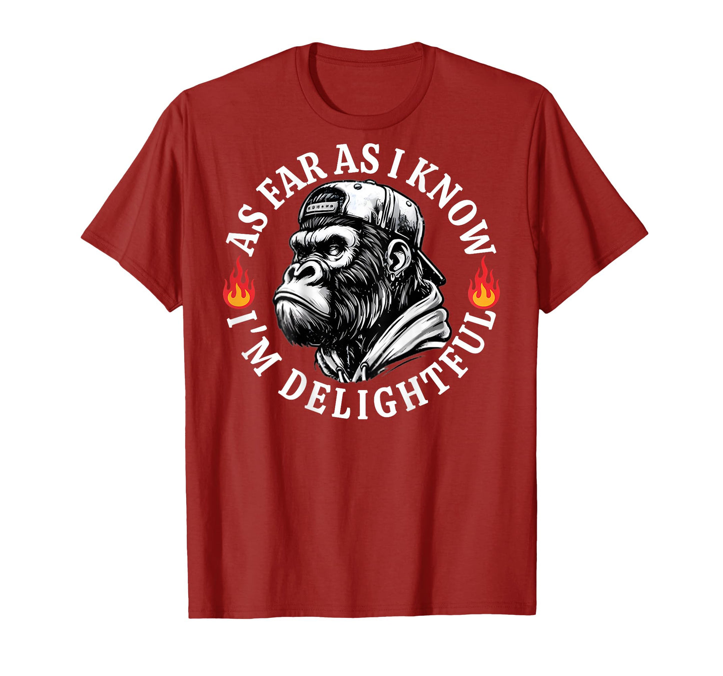 (ON Back) As Far As I Know I'm Delightful Funny Monkey Quote T-Shirt