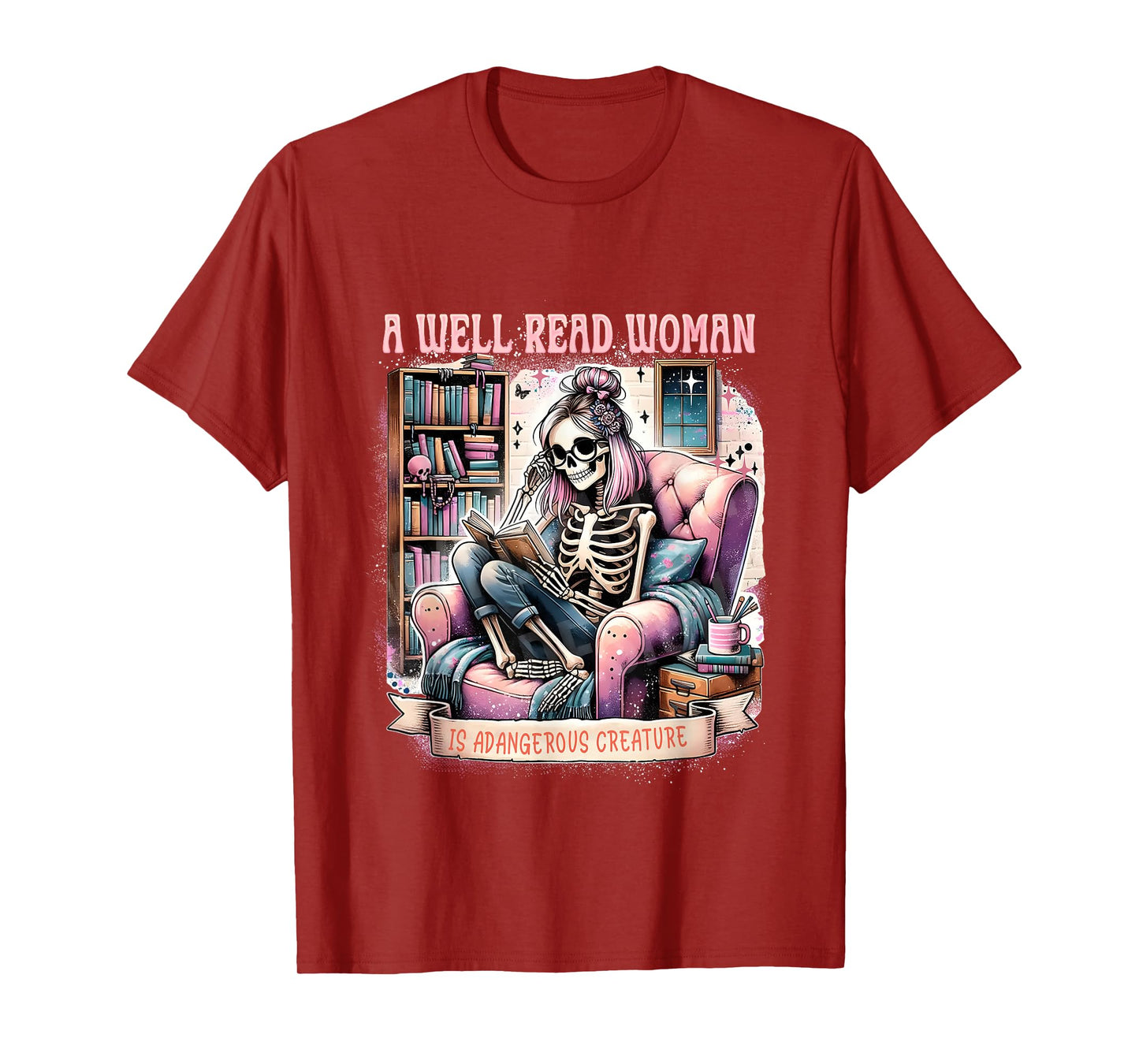 A Well Read Woman is A Dangerous Creature Bookish Librarian T-Shirt