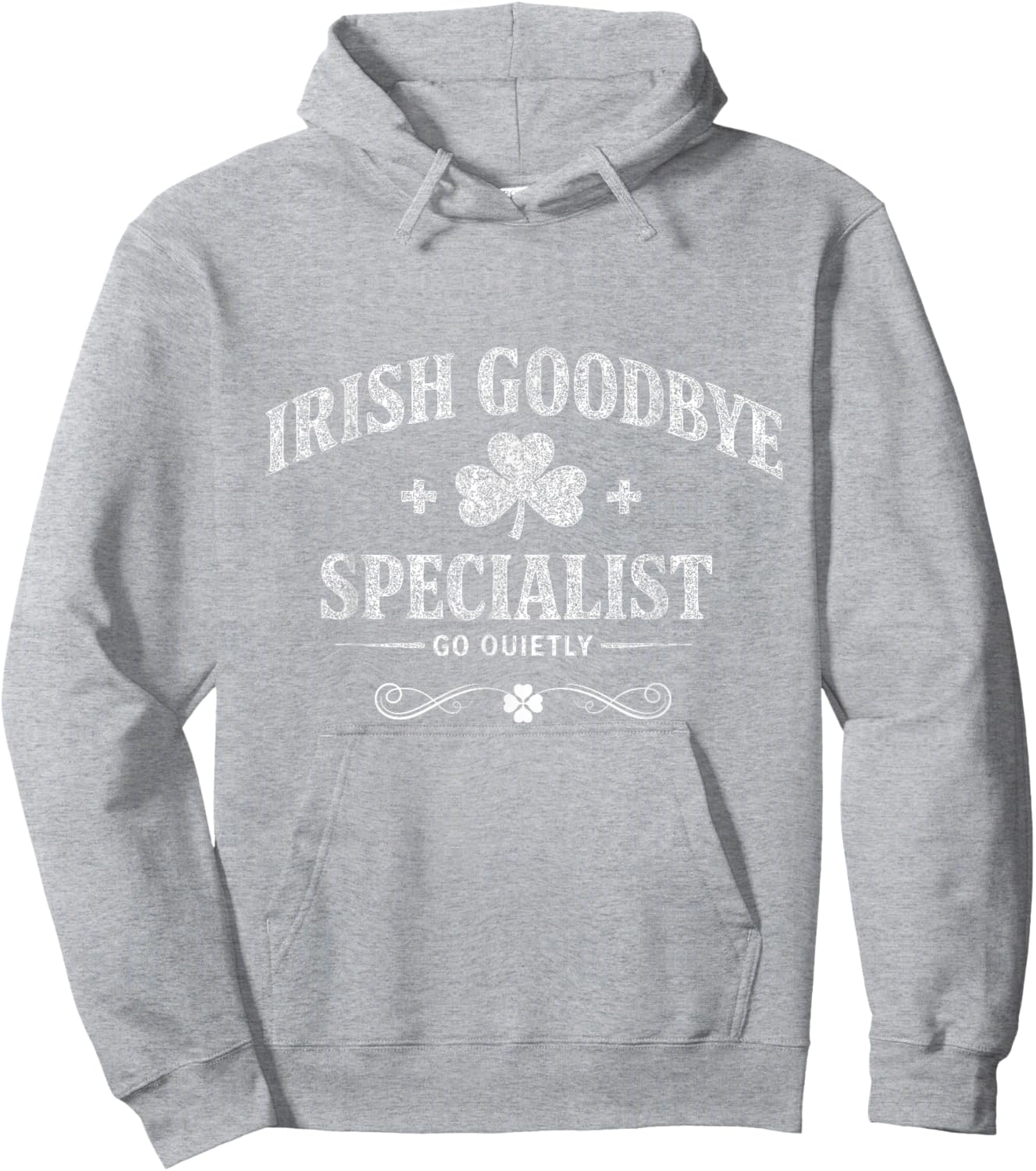 Irish Goodbye Specialist Funny St Patrick's Day Men Women T-Shirt - Hoodie | Ash