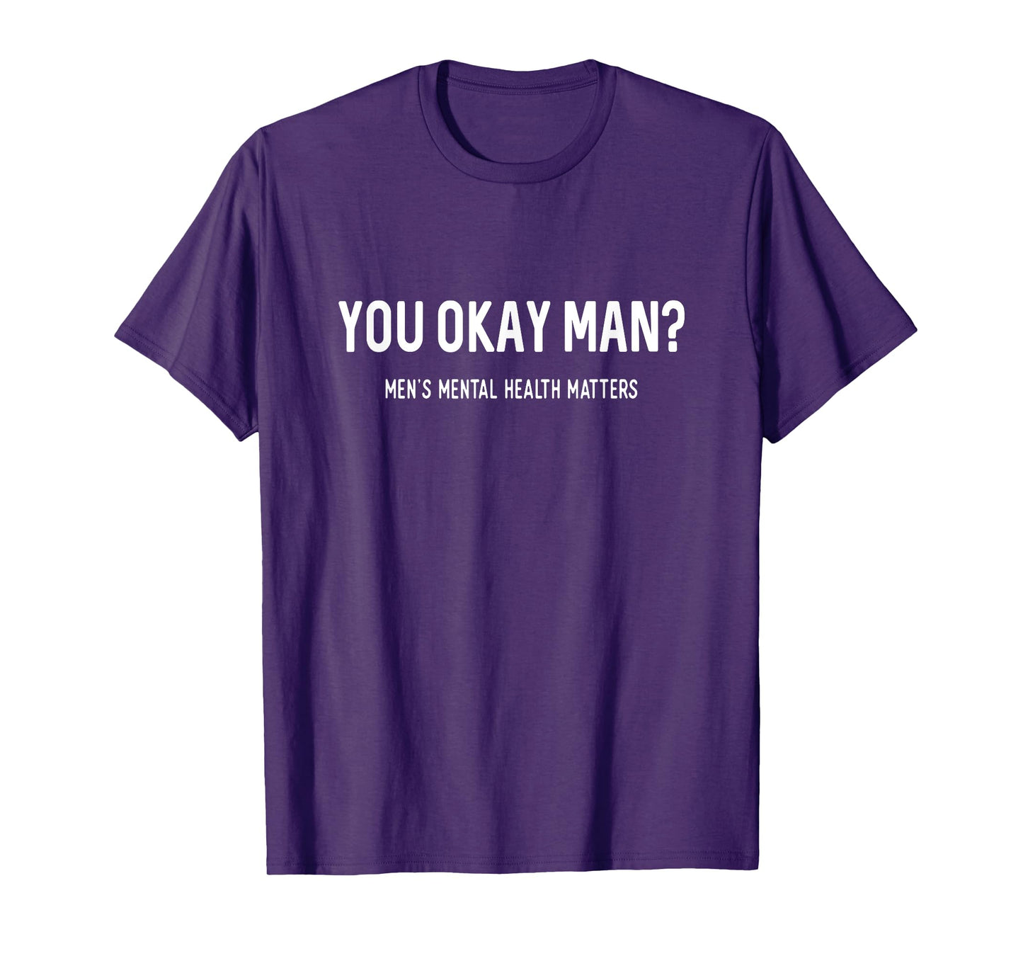 You Okay Man? Men's Mental Health Awareness T-Shirt
