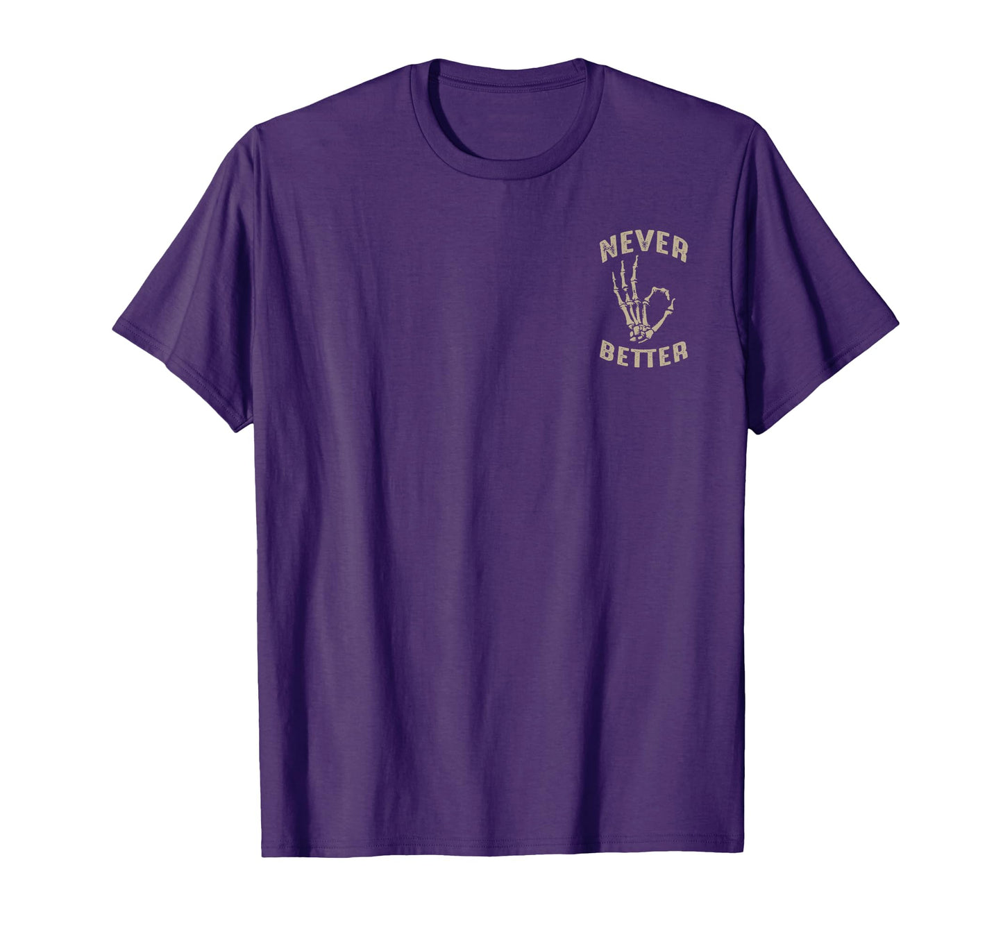 (2 Sided) Never Better Skeleton T-Shirt