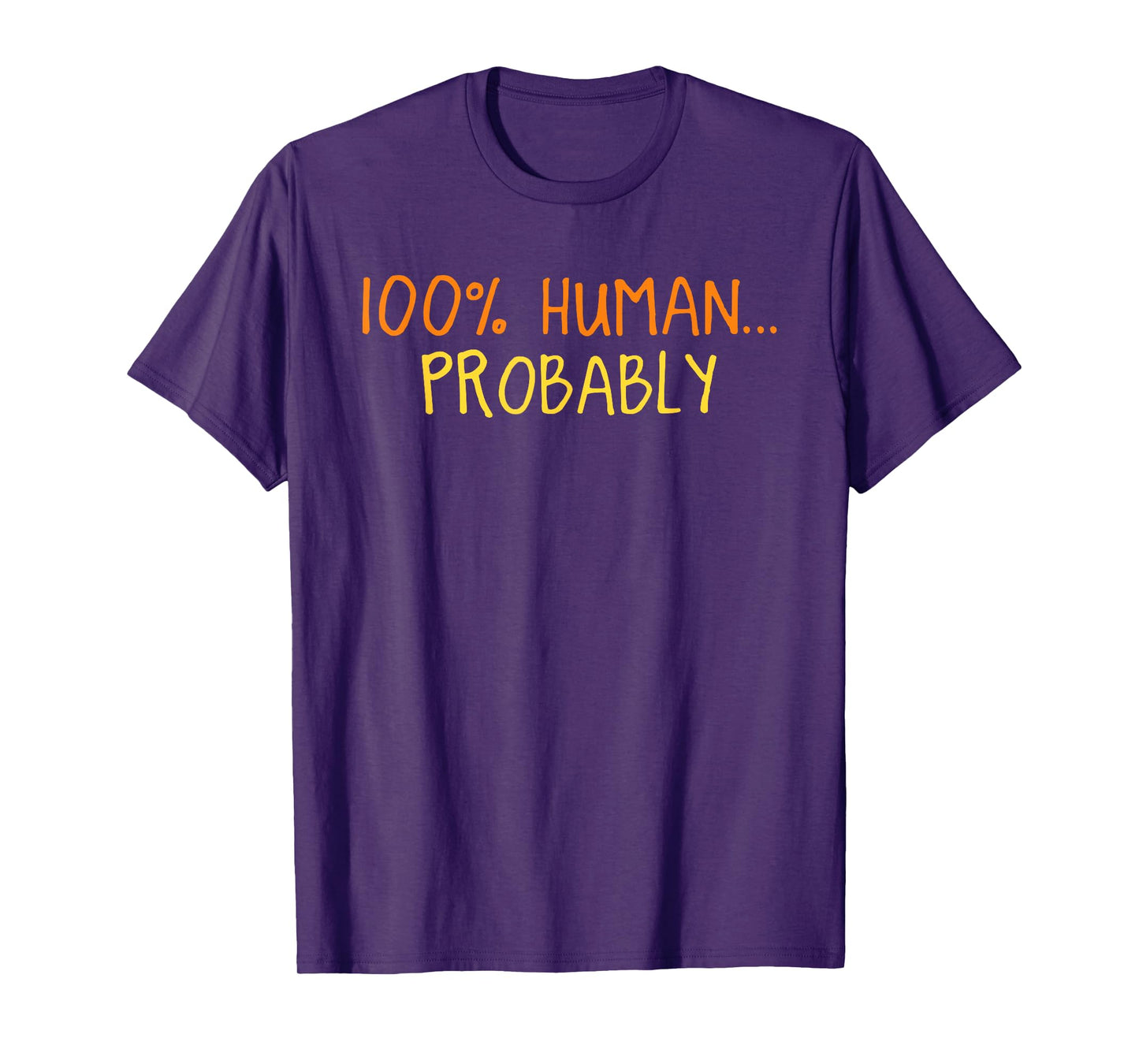 100 Percent Human Probably Halloween Funny Spooky Season T-Shirt