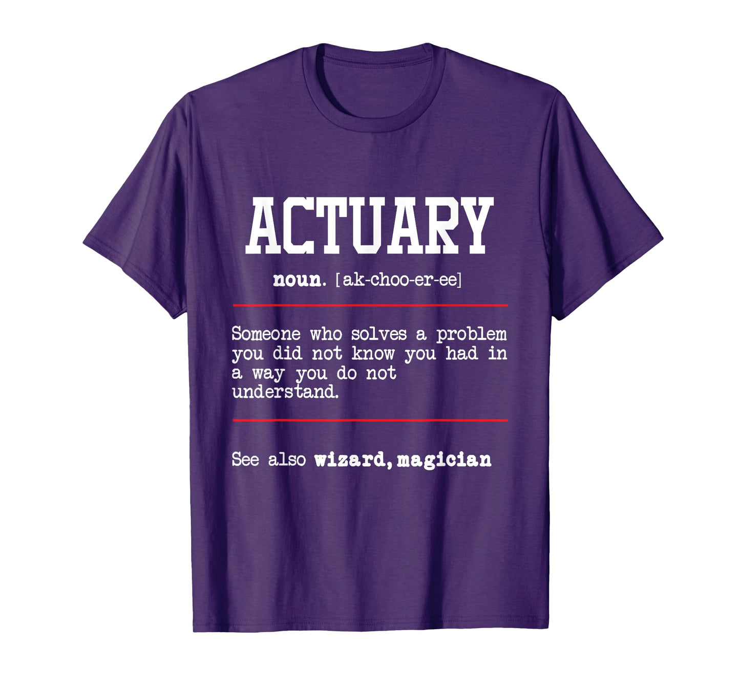 Actuary - Actuarial Analyst Data Scientist Math Teacher T-Shirt