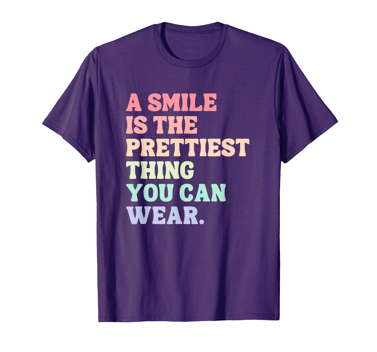 A Smile Is The Prettiest Thing You Can Wear T-Shirt