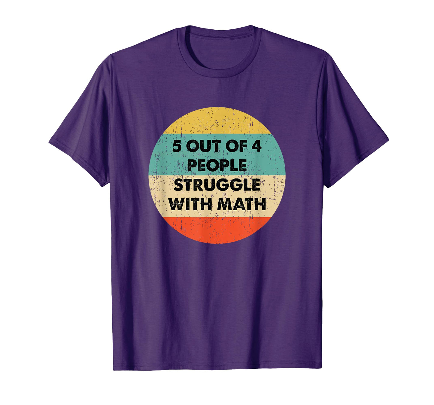 5 Out Of 4 People Struggle with Math T-Shirt