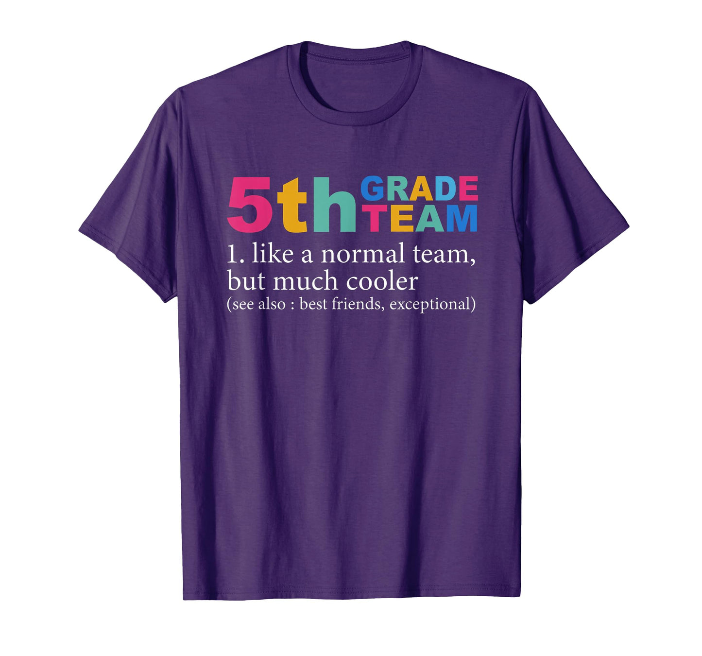 5th Grade Team Like A Normal Team But Much Cooler Teacher T-Shirt