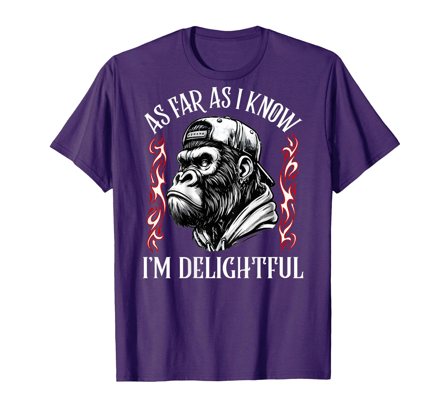 (ON Back) As Far As I Know I'm Delightful Funny Monkey Quote T-Shirt