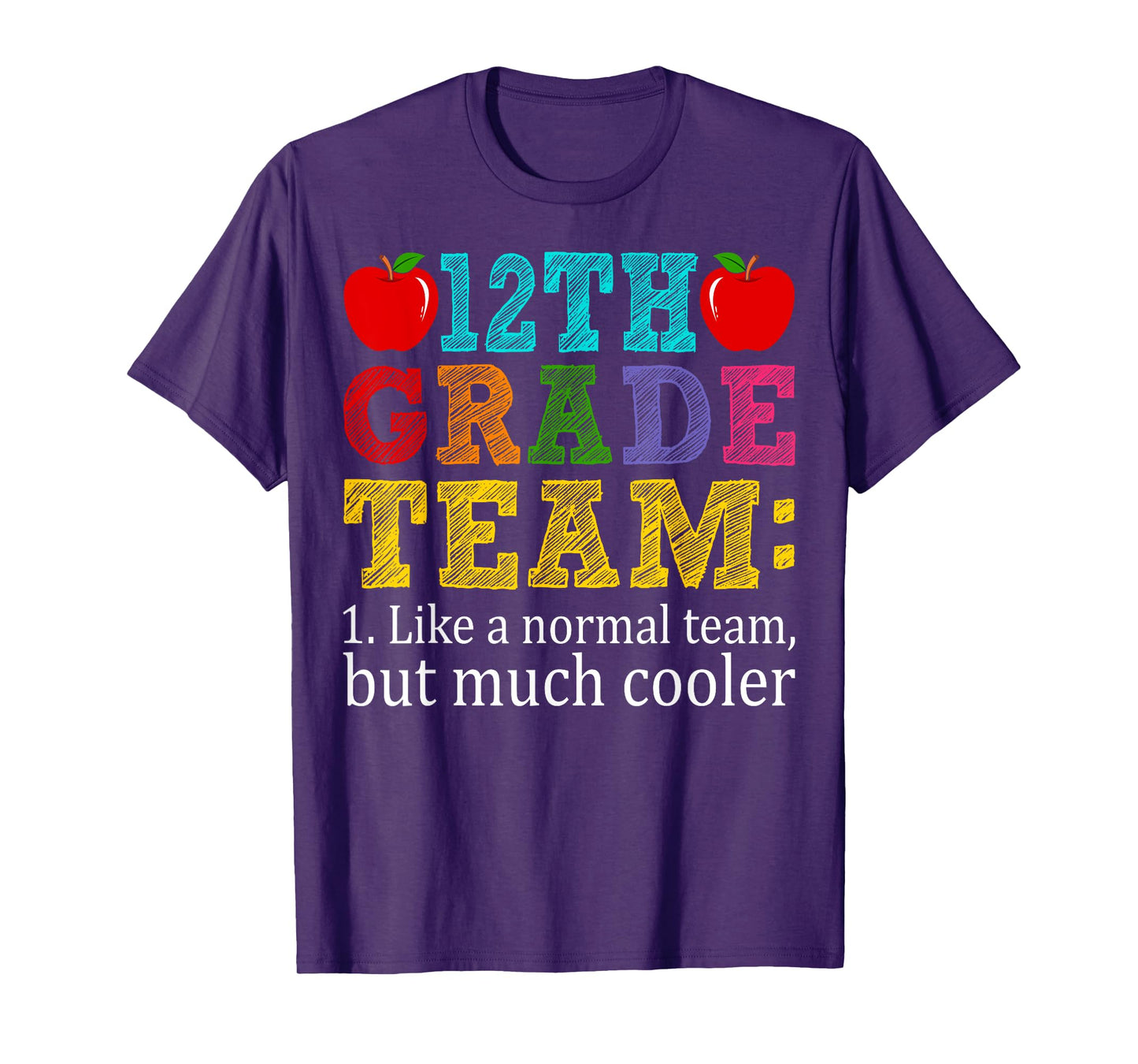 12th Grade Team Like A Normal Team But Cooler Twelfth Grade T-Shirt