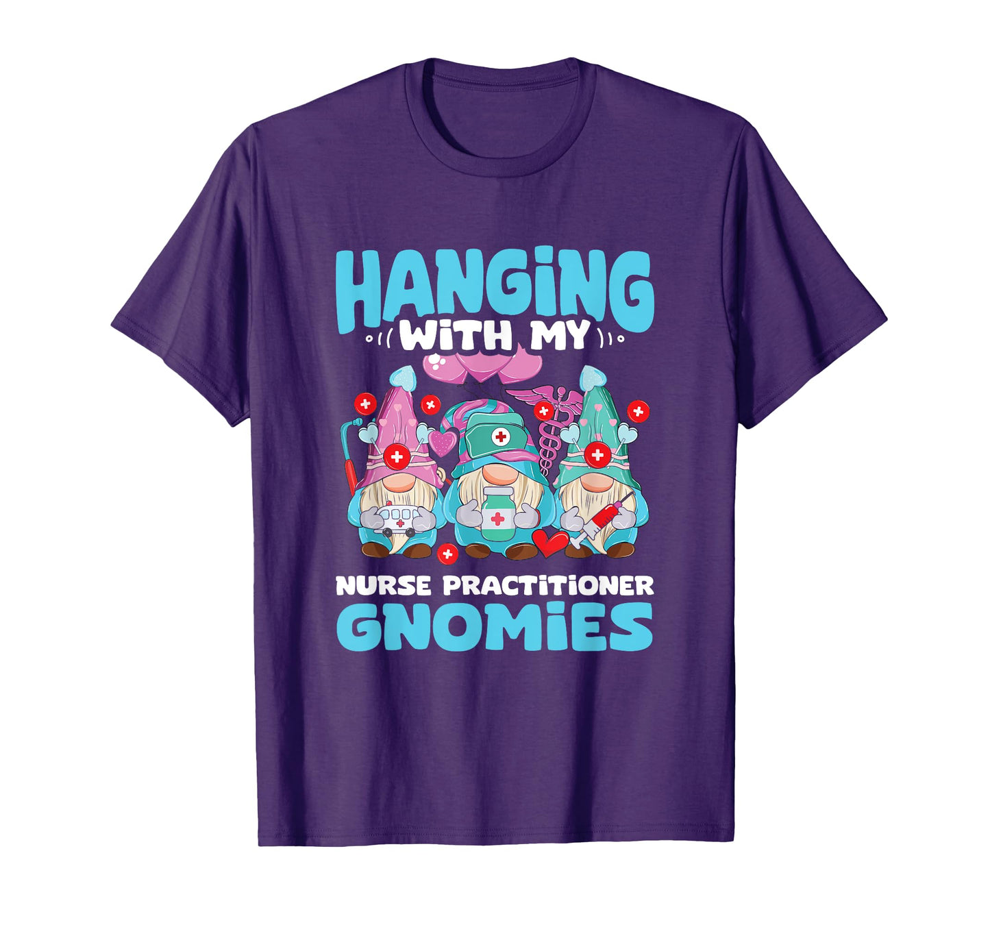 RN Nursing Gnome NP Hanging With Nurse Practitioner Gnomies T-Shirt