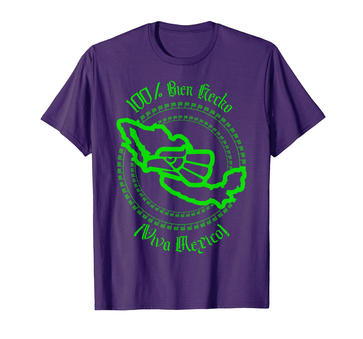 100% bien Hecho ¡Que Viva México! T-Shirt