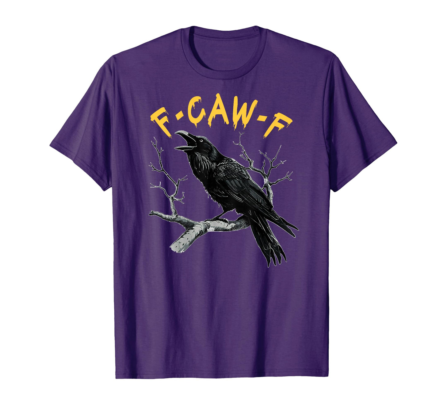 (On Back) F-Caw-F Black Crow Black Bird Funny Crow F-Caw-F T-Shirt