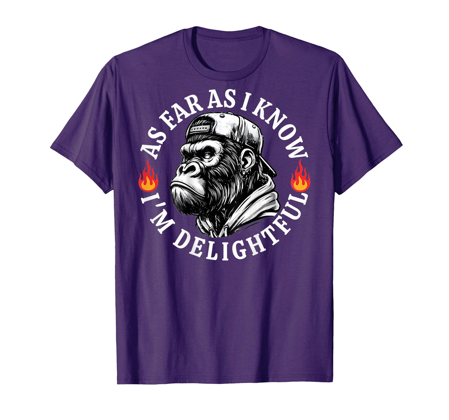 (ON Back) As Far As I Know I'm Delightful Funny Monkey Quote T-Shirt