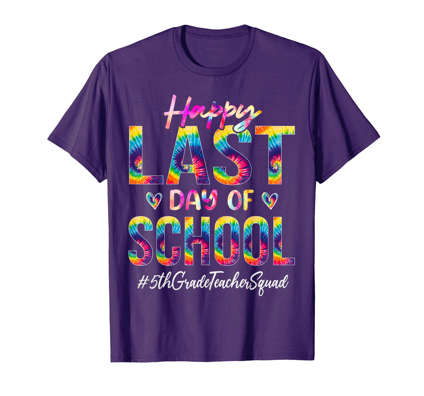 5th Grade Teacher Squad Happy Last Day of School Tie Dye T-Shirt for Men Women