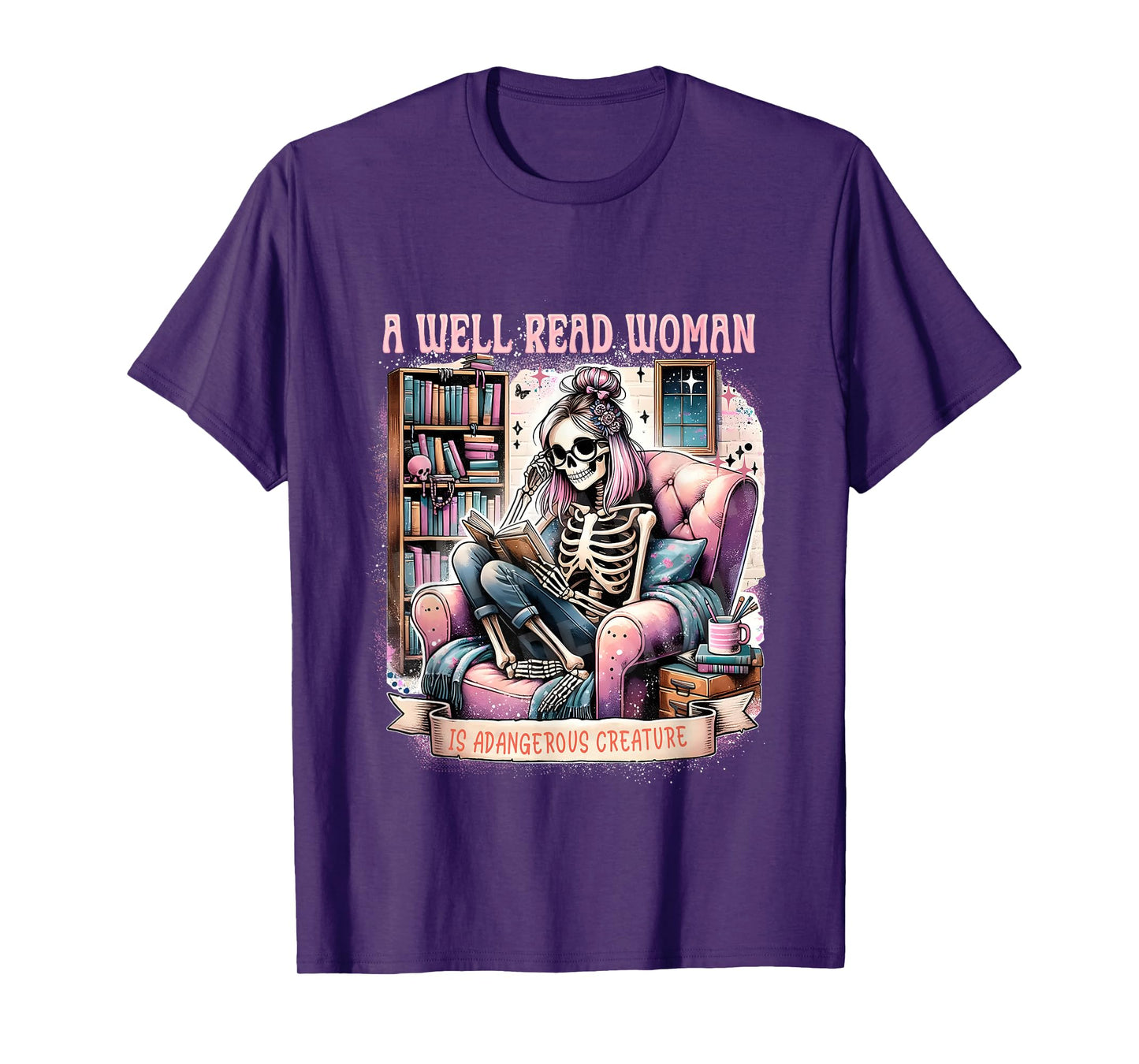 A Well Read Woman is A Dangerous Creature Bookish Librarian T-Shirt