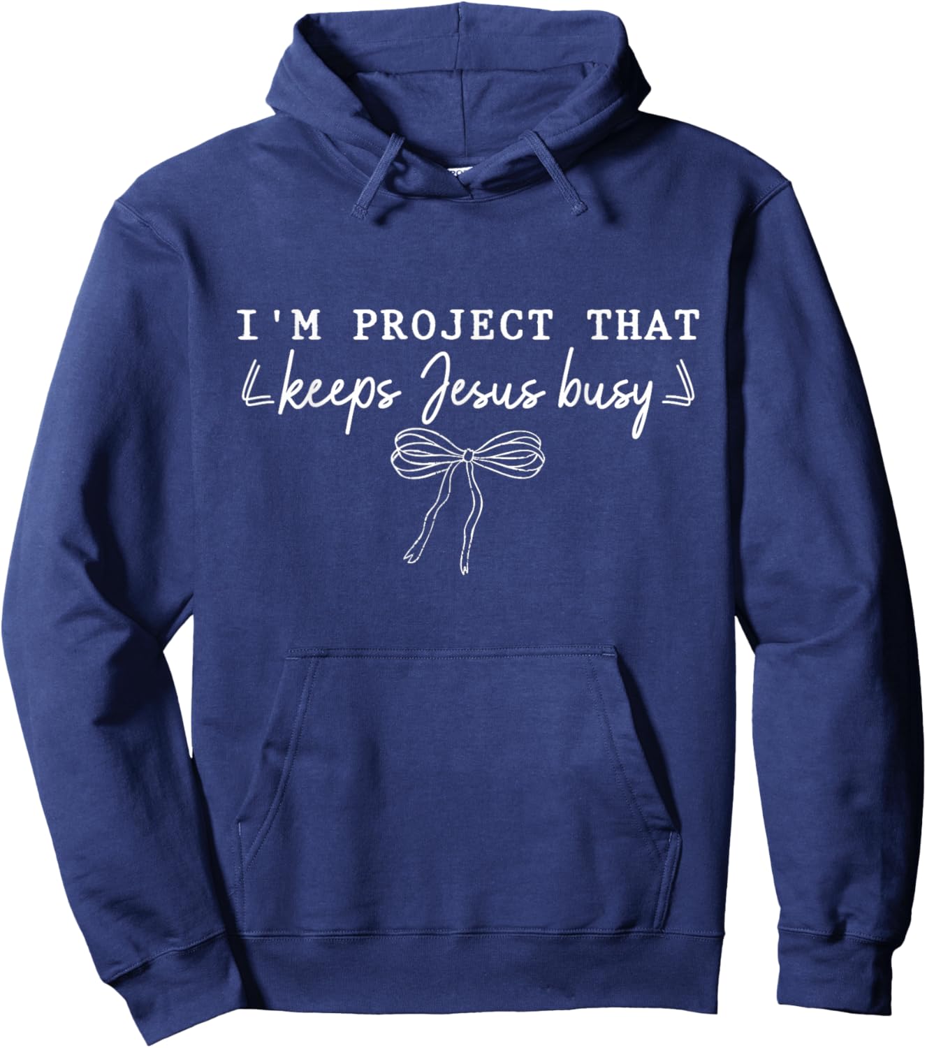 I'm A Project that Keeps Jesus Busy, Funny Faith Christian T-Shirt - Hoodie | Navy