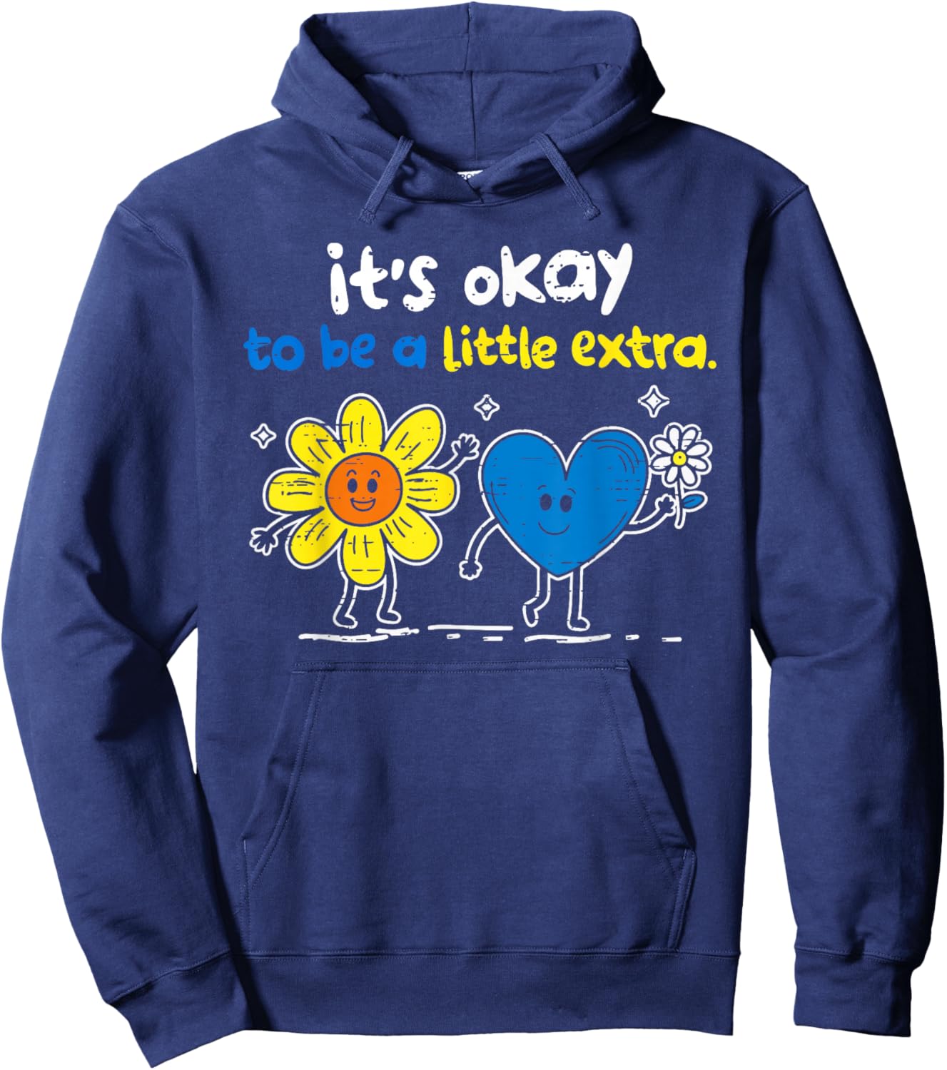 It's Ok to Be A Little Extra World Down Syndrome Awareness T-Shirt - Hoodie | Navy