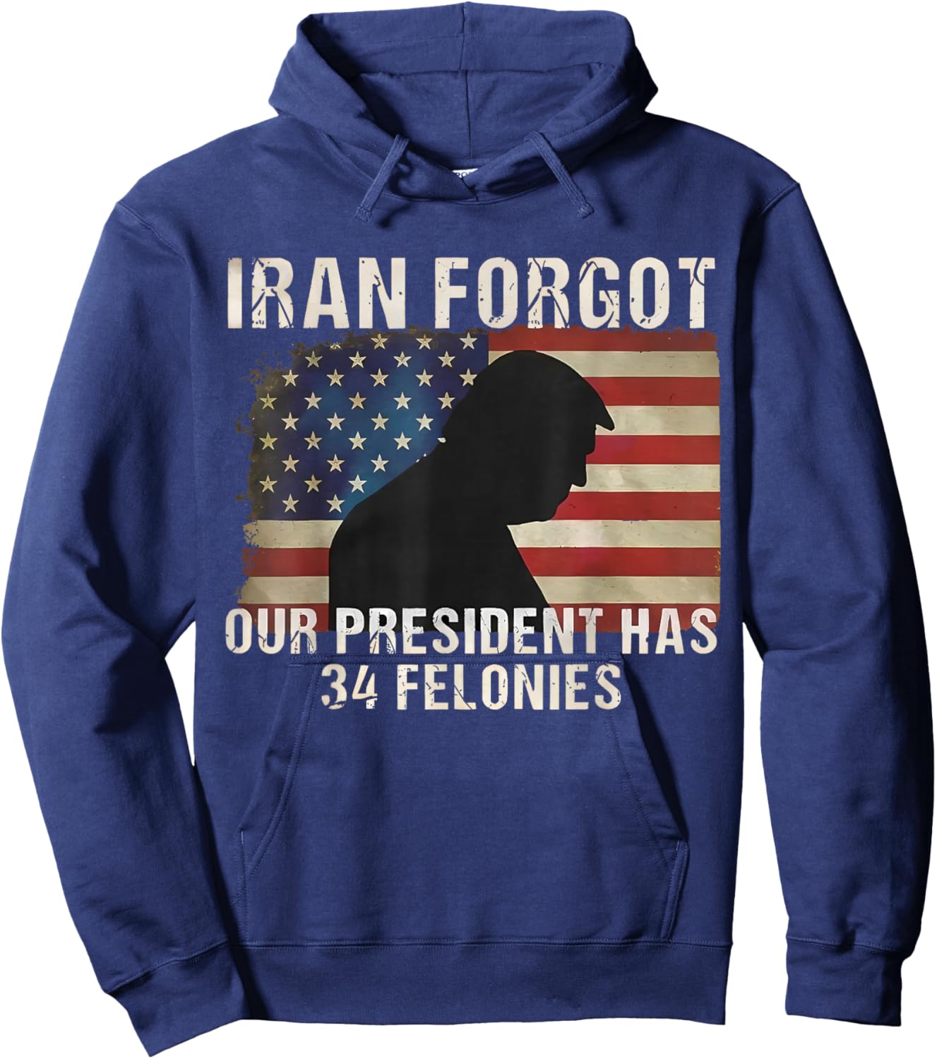 Iran Forgot Our President Has 34 Felonies Vintage US Flag T-Shirt - Hoodie | Navy